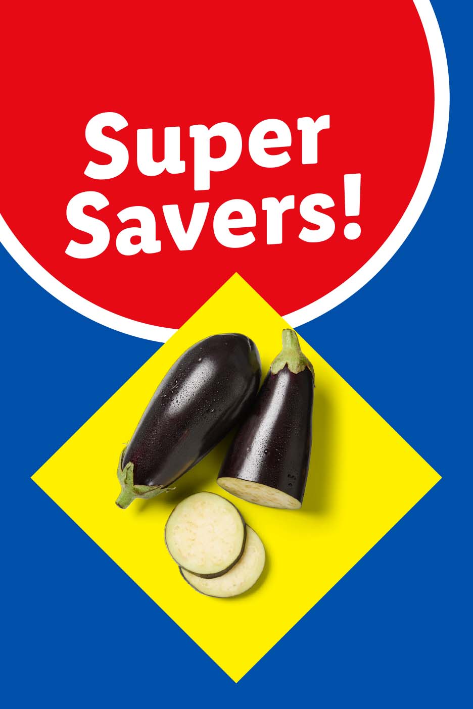 Super Savers! text on a red circle, with eggplants on a yellow diamond background.