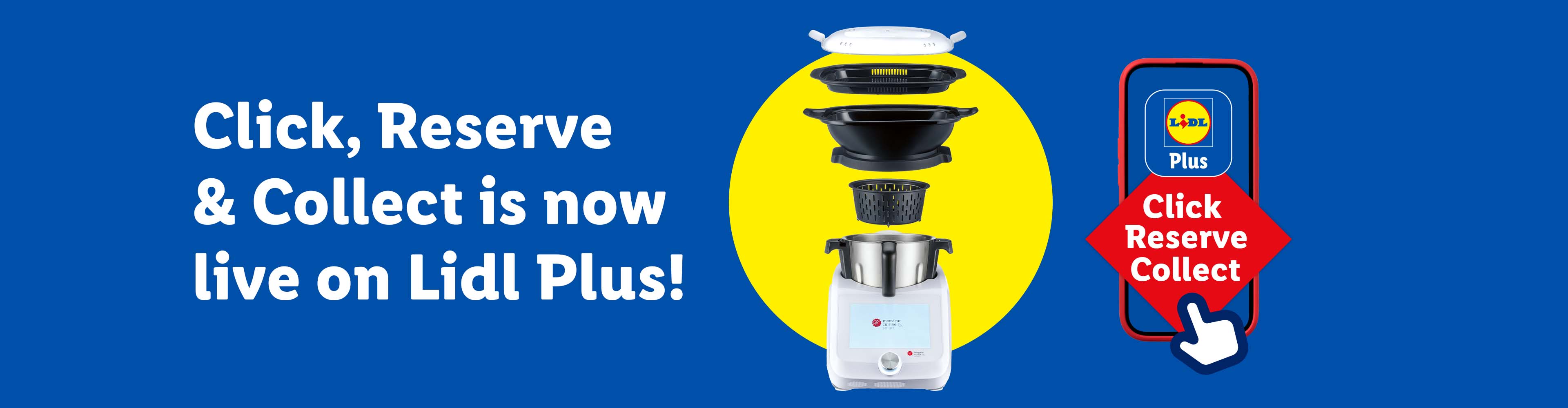 A banner announcing 'Click, Reserve & Collect is now live on Lidl Plus!' with a food processor and a phone showing the Lidl Plus app.
