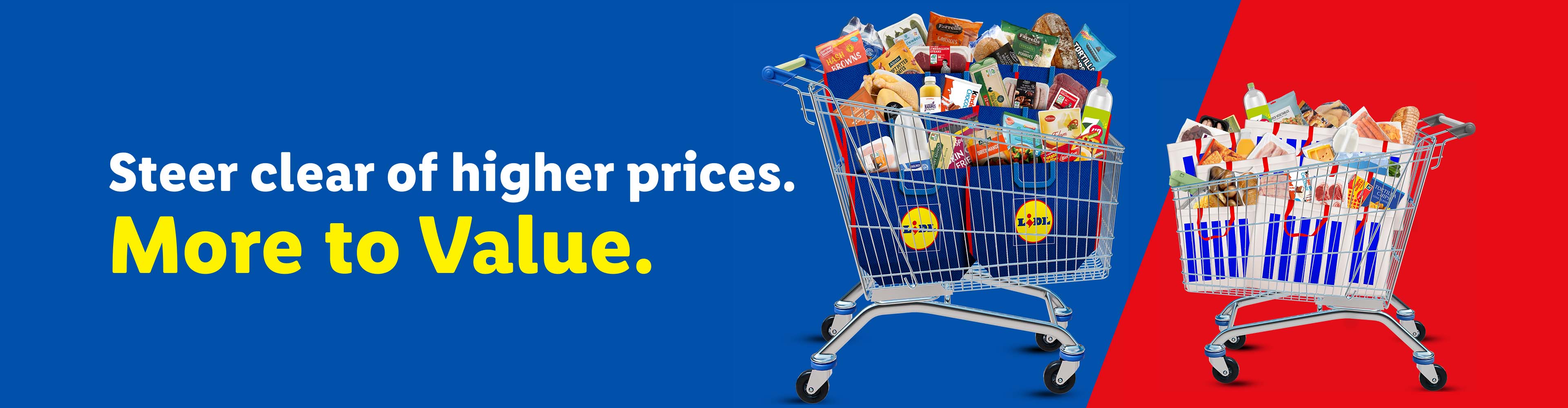 Two shopping carts, one full of groceries on a blue background, the other on a red background, with text: 'Steer clear of higher prices. More to Value.'